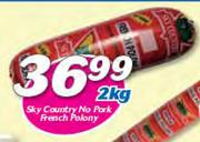 Sky Country No PorkFrench Polony-2Kg
