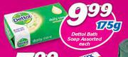 Dettol Bath Soap Assorted-175g Each