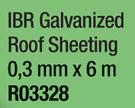 IBR Galvanized Roof Sheeting 0.3mm x 6m R03328-Each
