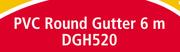 PVC Round Gutter 6m DGH520-Each