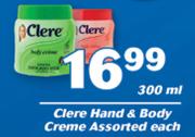 Clere Hand & Body Creme Assorted-300ml Each