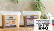 Food Lover's Crushed Garlic Or Crushed Garlic & Ginger-For Any 2 x 500g