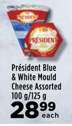President Blue & White Mould Cheese Assorted-100g/125g Each