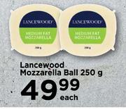Lancewood Mozzarella Ball-250g Each
