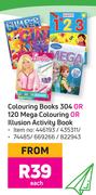 colouring Books 304 Or 120 Mega Colouring Or Illusion Activity Book-Each
