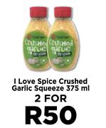 I Love Spice Crushed Garlic Squeeze-For 2 x 375ml
