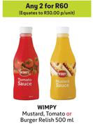 Wimpy Mustard, Tomato Or Burger Relish-For 2 x 500ml