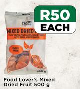 Food Lover's Mixed Dried Fruit-500g Each