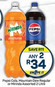 Pepsi Cola, Mountain Dew Regular Or Mirinda Assorted-Any 2 x 2L
