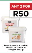 Food Lovers Crushed Garlic Or Garlic & Ginger-For Any 2 x 500g