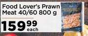 Food Lover's Prawn Meat 40/60-800g Each