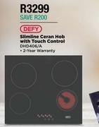 Defy Slimline Ceran Hob With Touch Control DHD406/A