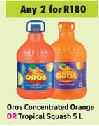 Oros Concentrated Orange Or Tropical Squash-For Any 2 x 5L
