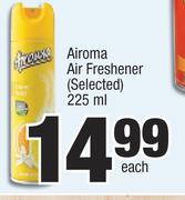Airoma Air Freshener (Selected)-225ml Each
