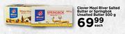 Clover Mooi River Salted Butter Or Springbok Unsalted Butter-500g Each