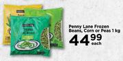 Penny lane Frozen Beans, Corn Or Peas-1Kg Each