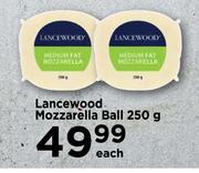 Lancewood Mozzarella Ball-250g Each