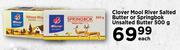Clover Mooi River Salted Butter Or Springbok Unsalted Butter-500g Each
