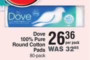 Dove 100% Pure Round Cotton Pads 80 Pack-Per Pack