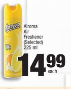 Airoma Air Freshener (Selected)-225ml Each