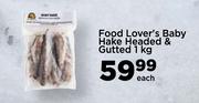 Food Lover's Baby Hake Headed & Gutted-1kg Each