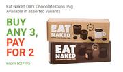 Eat Naked Dark Chocolate Cups-Any 3 x 39g
