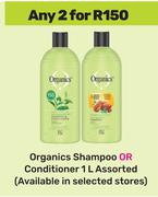 Organics Shampoo Or Conditioner Assorted-For 2 x 1L