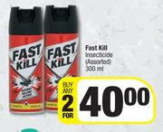 Fast Kill Insecticide (Assorted)-For 2 x 300ml