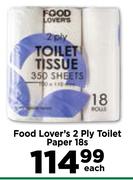 Food Lover's 2 Ply Toilet Paper-18's Pack Each