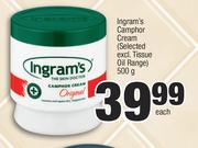 Ingram's Camphor Cream (Selected Excl.Tissue Oil Range)-500g Each