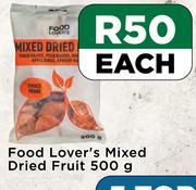 Food Lover's Mixed Dried Fruit-500g Each