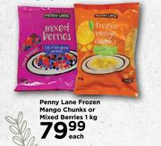Penny Lane Frozen Mango Chunks Or Mixed Berries-1Kg Each