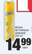 Airoma Air Freshener (Selected)-225ml Each