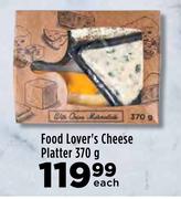 Food Lover's Cheese Platter-370g Each
