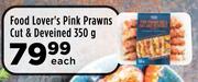 Food Lover's Pink Prawns Cut & Deveined-350g Each