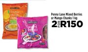 Penny Lane Mixed Berries Or Mango Chunks-For 2 x 1Kg