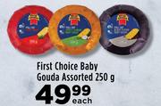 First Choice Baby Gouda Assorted-250g Each