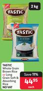 Tastic Whole Grain Brown Rice & Long Grain Soft & Absorbing Rice-2Kg Each