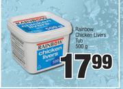 Rainbow Chicken Livers Tub-500g