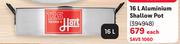 Hart 16L Aluminium Shallow Pot-Each