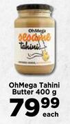 Oh Mega Tahini Butter-400g Each