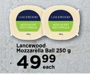 Lancewood Mozzarella Ball-250g Each