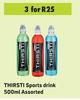 Thirsti Sports Drink Assorted-For 3 x 500ml