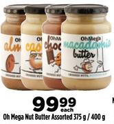 Oh Mega Nut Butter Assorted-375g/400g Each