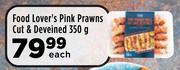 Food Lover's Pink Prawns Cut & Deveined-350g Each