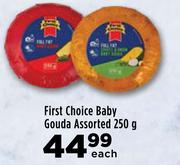 First Choice Baby Gouda Assorted-250g Each