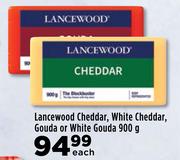 Lancewood Cheddar, White Cheddar, Gouda Or White Gouda-900g Each