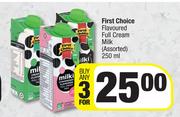 First Choice Flavoured Full Cream Milk (Assorted)-For 3 x 250ml
