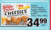 Rainbow Chicken Burgers, Nuggests, Steaklets Of Fingers (Selected)Or Bites-350g/360g/400g Each