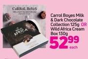 Carrol Boyes Milk & Dark Chocolate Collection 125g Or Wild Africa Cream Box 130g-Each